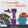 The Crocodile and the Dentist: (Illustrated Book for Children and Adults, Humor, Coping with Anxiety) (Taro Gomi by Chronicle Bo