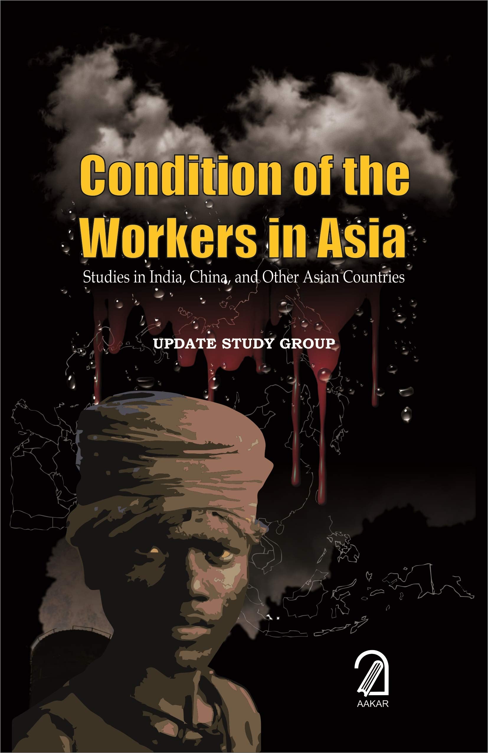 Conditions Of The Workers In Asia: Studies In India, China And Other Asian Countries