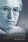 Viktor Frankls Search for Meaning: An Emblematic 20thCentury Life (Making Sense of History, 23)