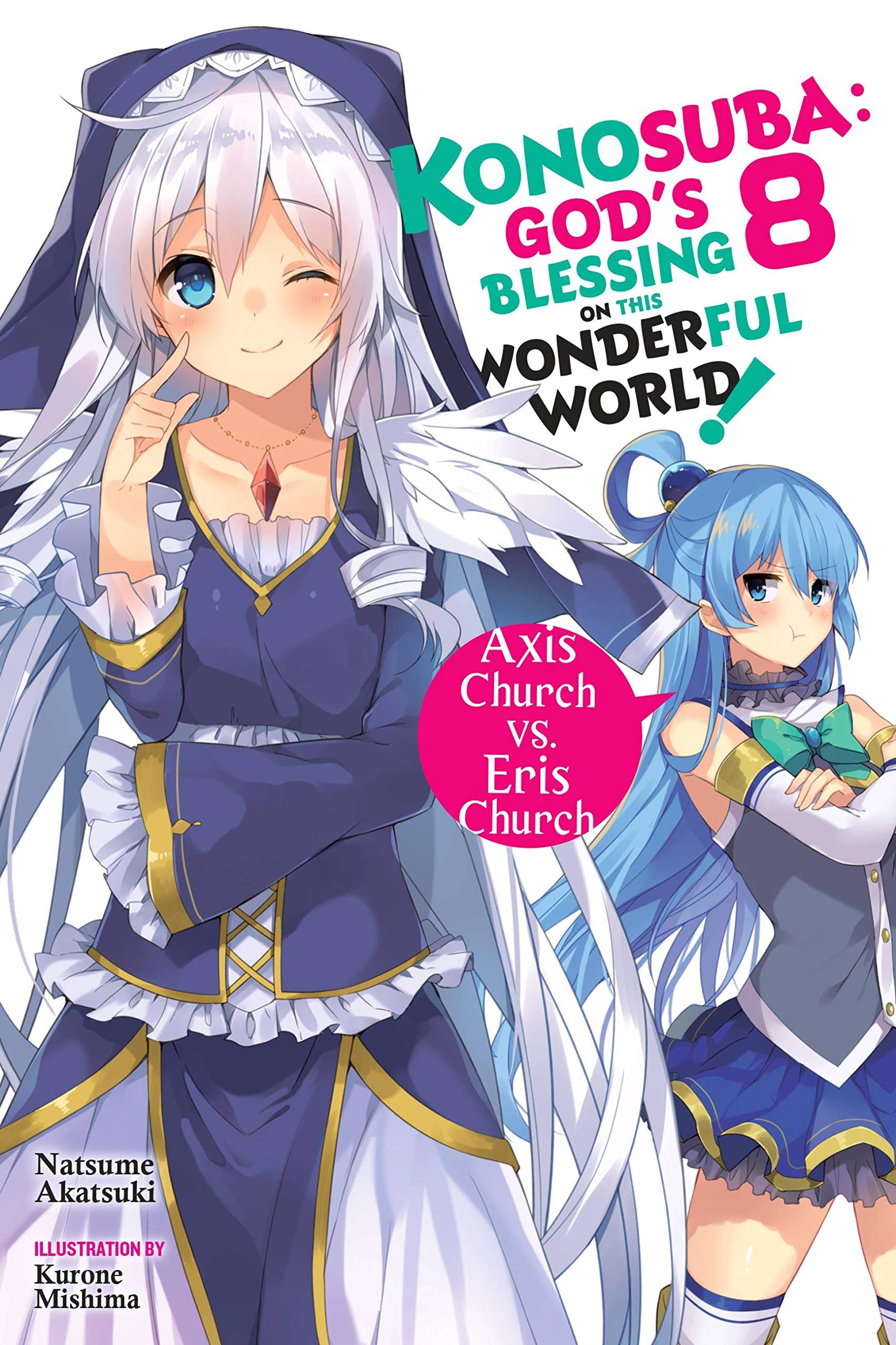 Konosuba: Gods Blessing on This Wonderful World!, Vol. 8 (light novel): Axis Church vs. Eris Church (Volume 8) (Konosuba (light