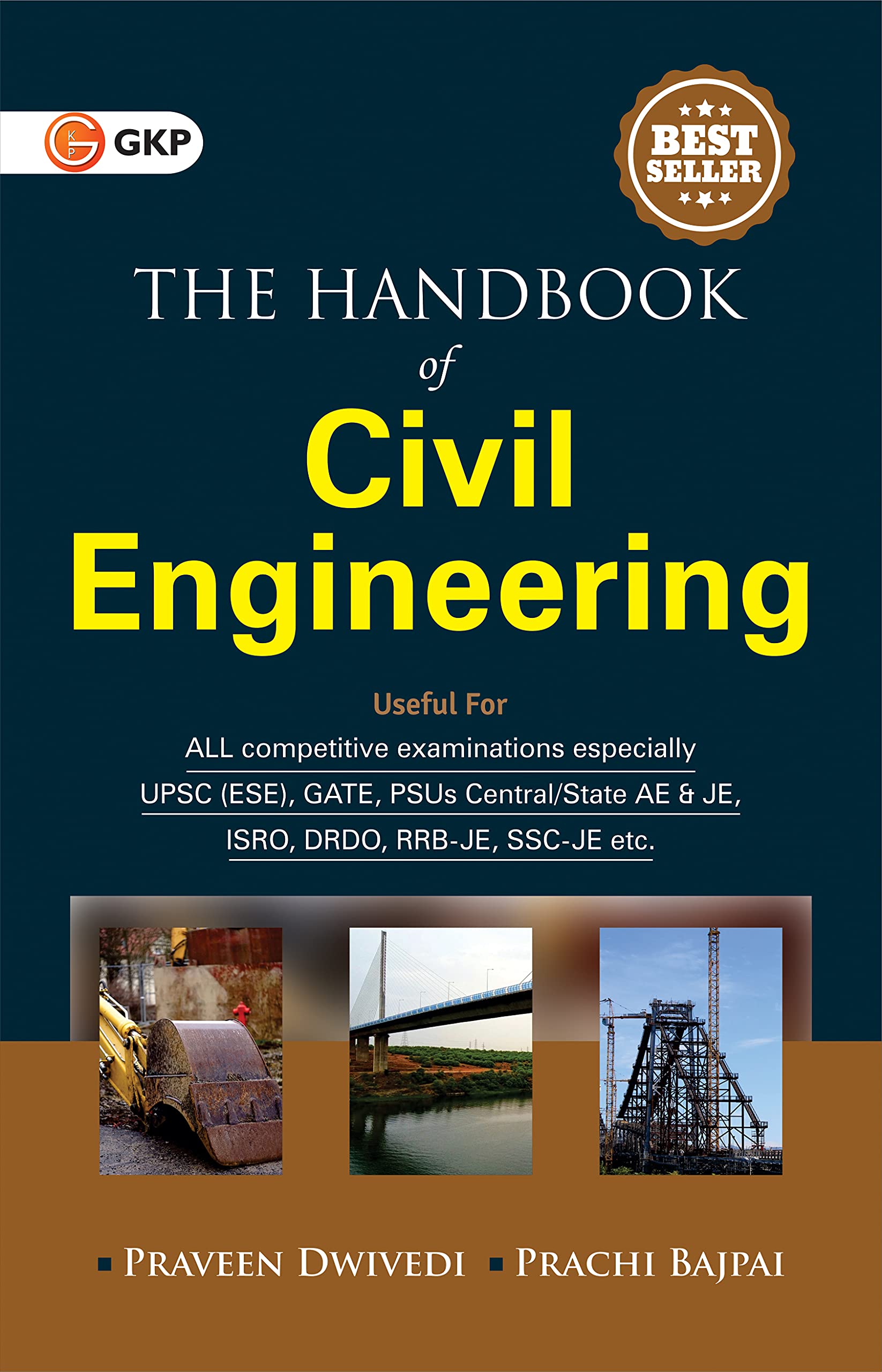GKP Hand Book of Civil Engineering for Competitive Exams like UPSC, GATE, PSUs, ISRO, DRDO, RRBJE, SSCJE by Praveen Dwivedi 