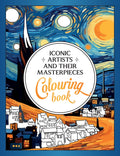 Iconic Artists and Their Masterpieces: The Colouring Book  An Inspiring Journey of Colour and Creativity