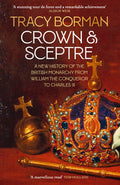 Crown & Sceptre: A New History Of The British Monarchy From William The Conqueror To Elizabeth Ii