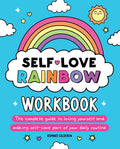 SelfLove Rainbow Workbook: The complete guide to loving yourself and making selfcare part of your daily routine