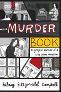 Murder Book: A Graphic Memoir Of A True Crime Obsession