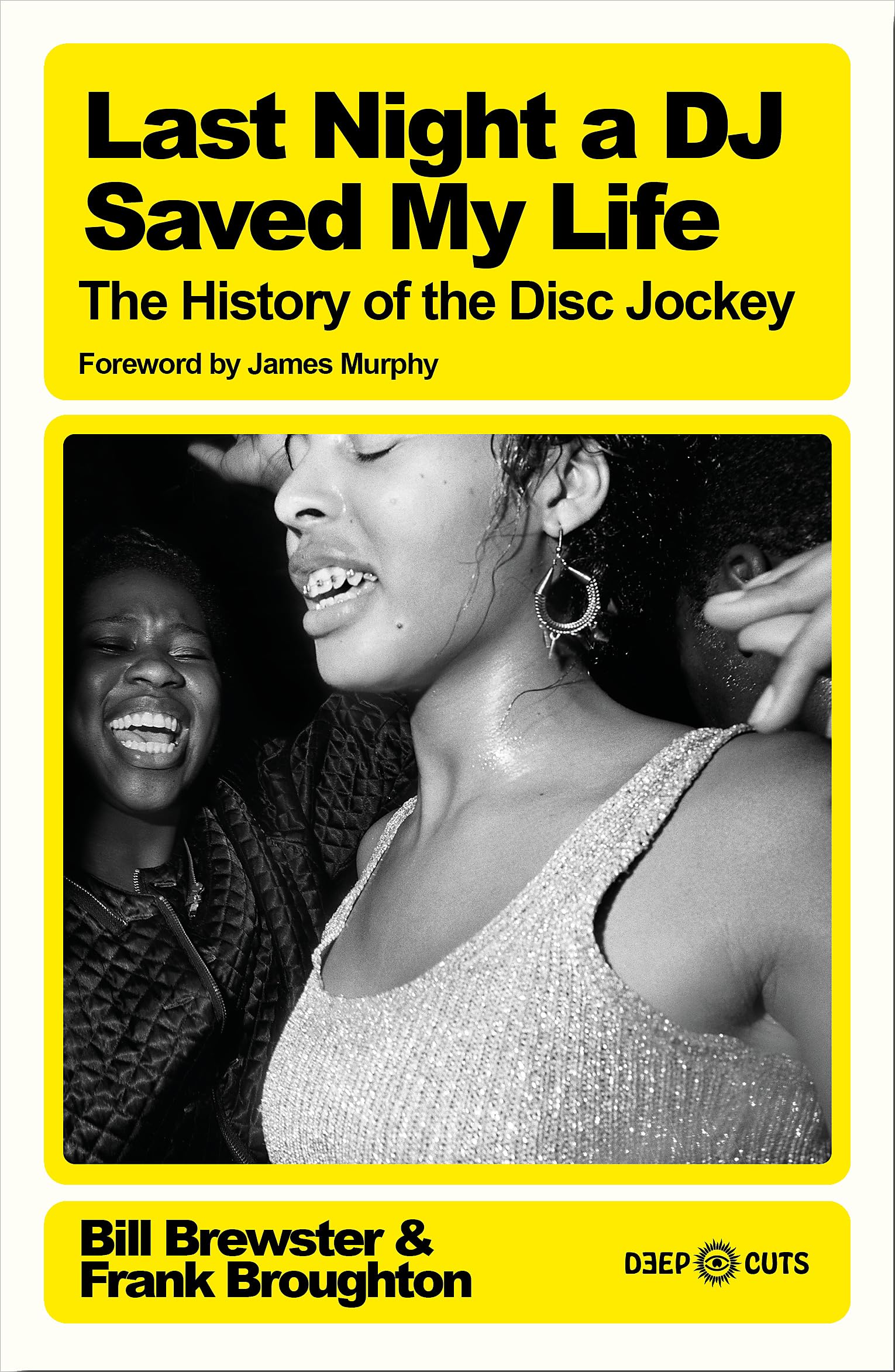 Last Night a DJ Saved My Life: The History of the Disc Jockey (Deep Cuts)
