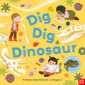 Nosy Crow Dig, Dig, Dinosaur.