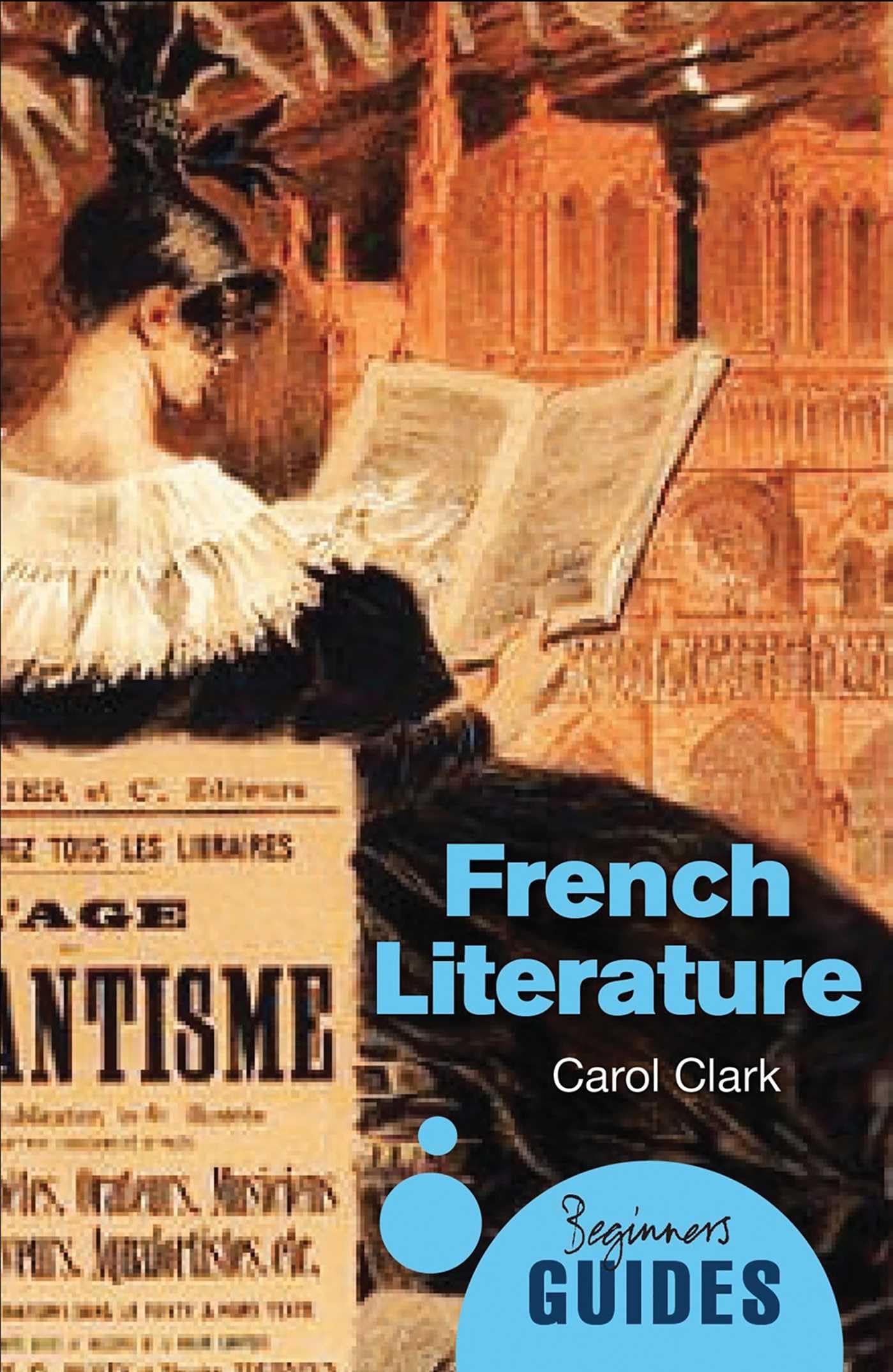 French Literature: A Beginners Guide (Beginners Guides)