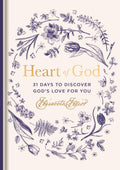 Heart of God: 31 Days to Discover Gods Love for You
