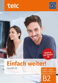 Einfach weiter: Deutsch B2, Kursund Arbeitsbuch