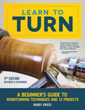 Learn to Turn, 3rd Edition Revised & Expanded: A Beginners Guide to Woodturning Techniques and 12 Projects (Fox Chapel Publishi