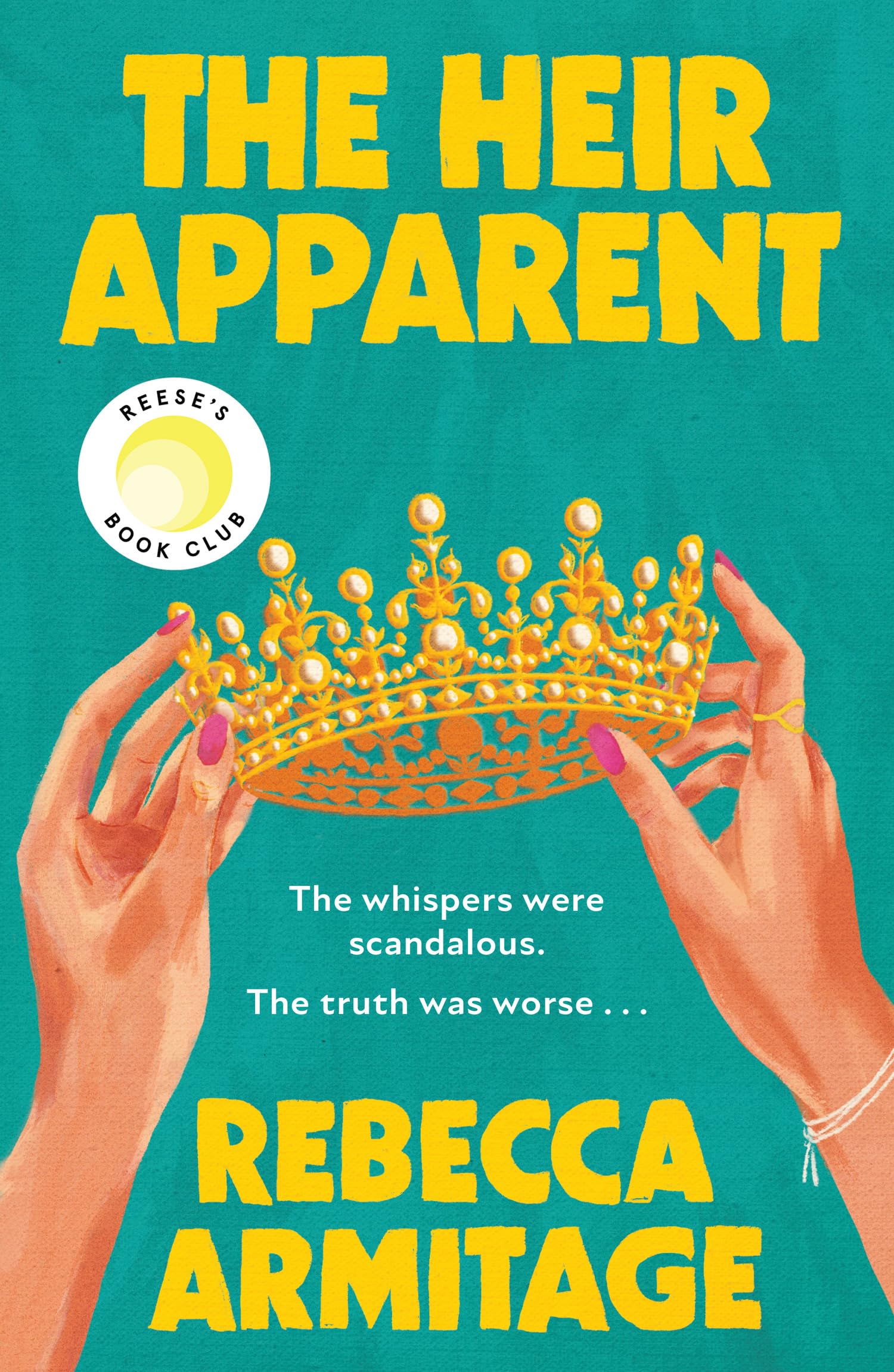 The Heir Apparent: The BrandNew Reese Witherspoon Book Club Pick; A Compulsive, Escapist Story Of Scandal And Succession. Perfe