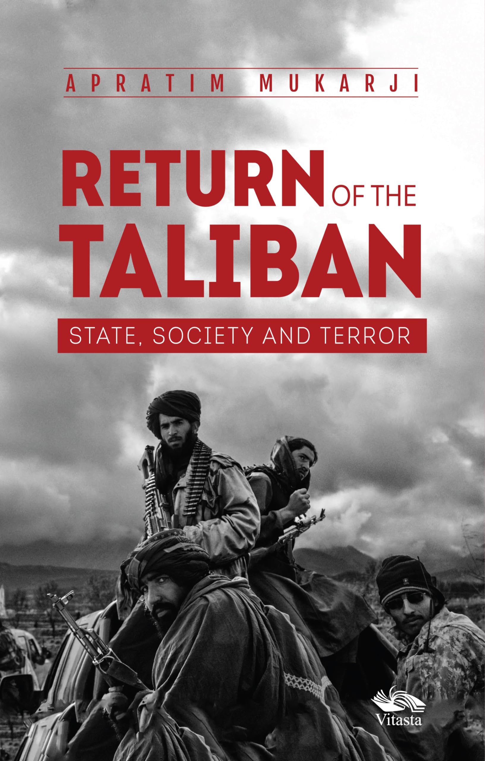 Return Of The Taliban: State, Society and Terror