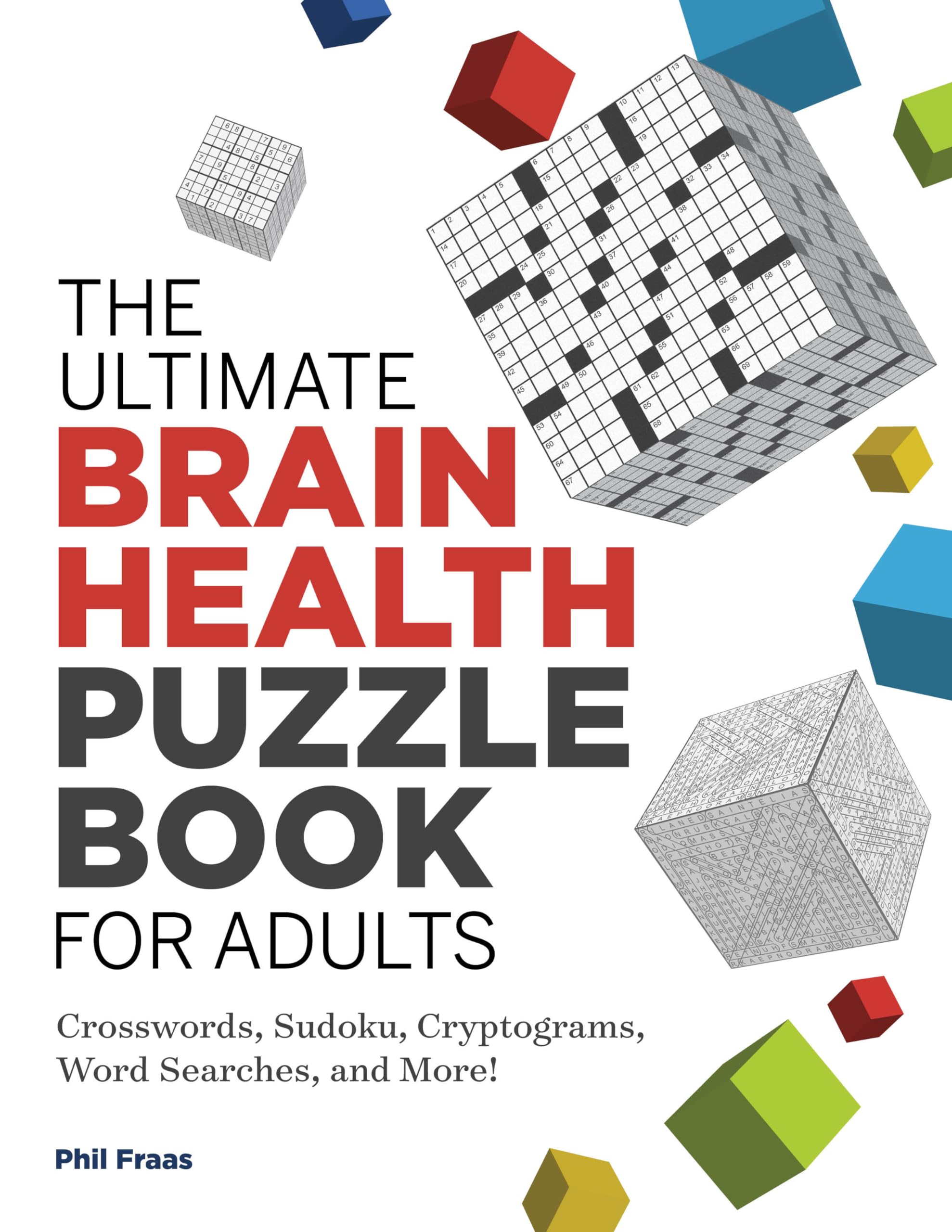 The Ultimate Brain Health Puzzle Book for Adults: Crosswords, Sudoku, Cryptograms, Word Searches, and More! (Ultimate Brain Heal