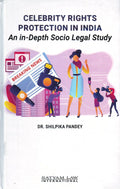 Celebrity Rights Protection In India: An inDepth Socio Legal Study