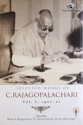 SELECTED WORKS OF C RAJAGOPALACHARI  VOL 1