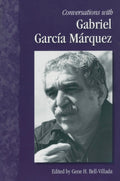 Conversations with Gabriel Garca Mrquez (Literary Conversations Series)
