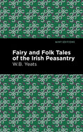 Fairy And Folk Tales Of The Irish Peasantry (Mint Editions)