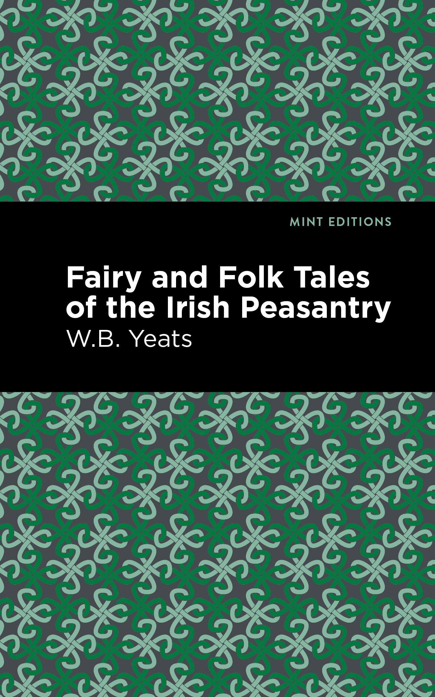 Fairy And Folk Tales Of The Irish Peasantry (Mint Editions)