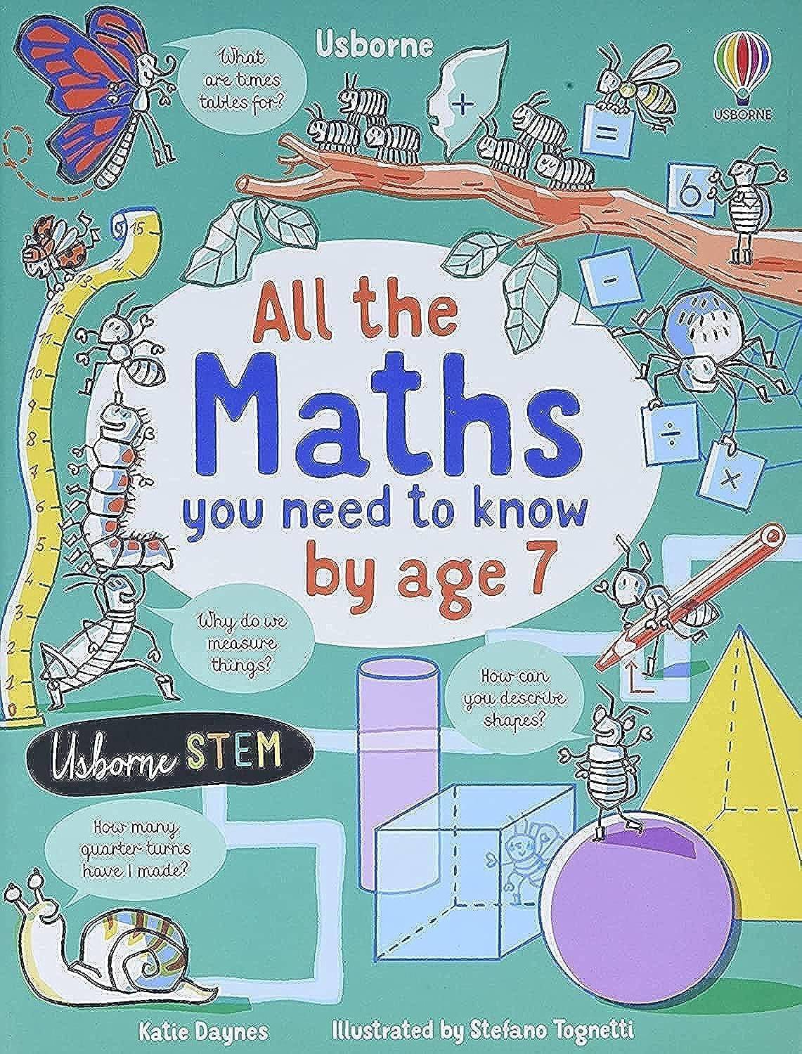All the Maths You Need to Know by Age 7 (All You Need to Know by Age 7)