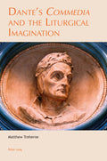 Dantes Commedia and the Liturgical Imagination: 5 (Leeds Studies on Dante)