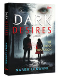 Dark Desires A Novel  The Swiss Obsession