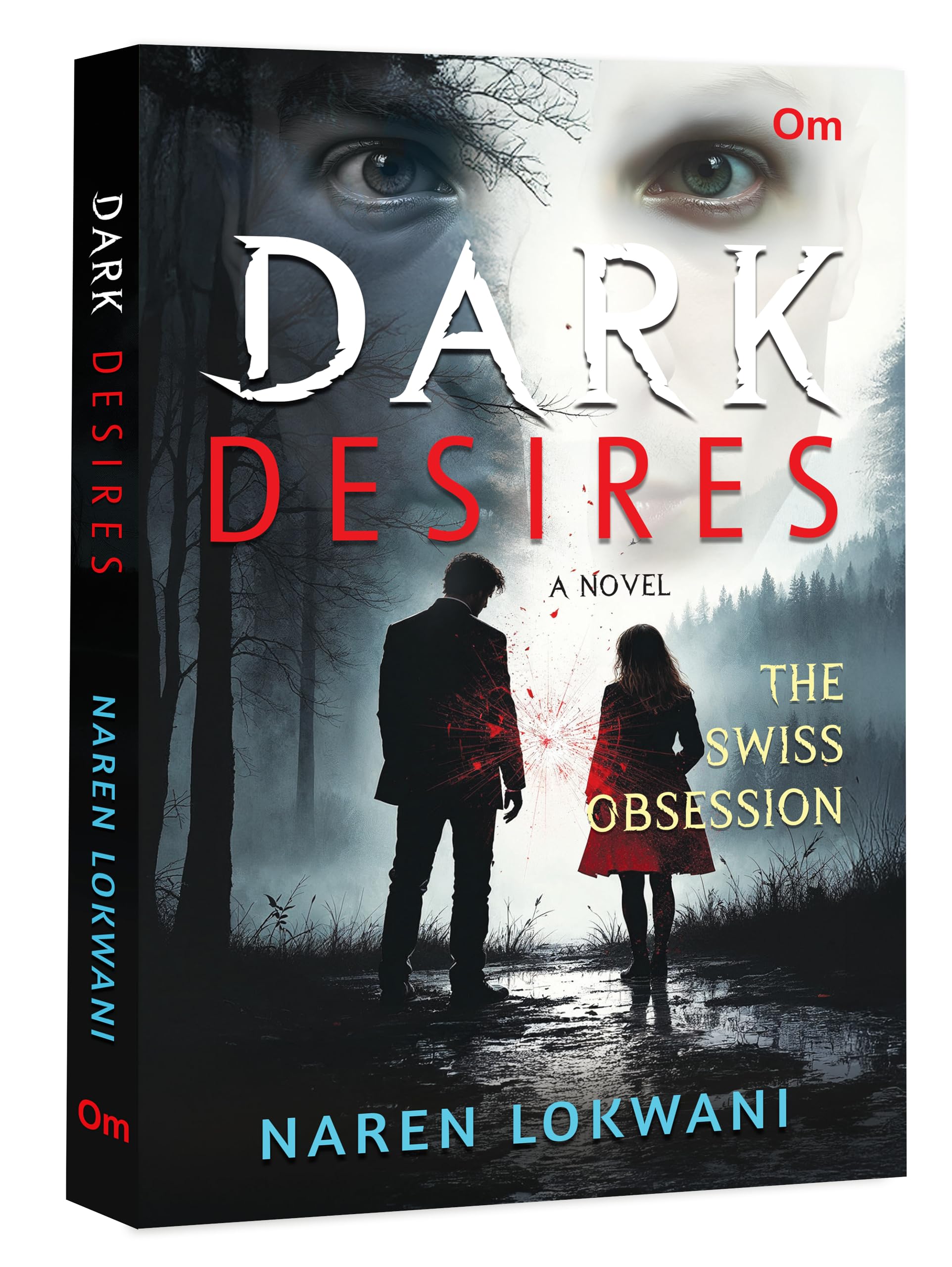 Dark Desires A Novel  The Swiss Obsession