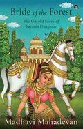 Bride Of The Forest: The Untold Story Of YayatiS Daughter
