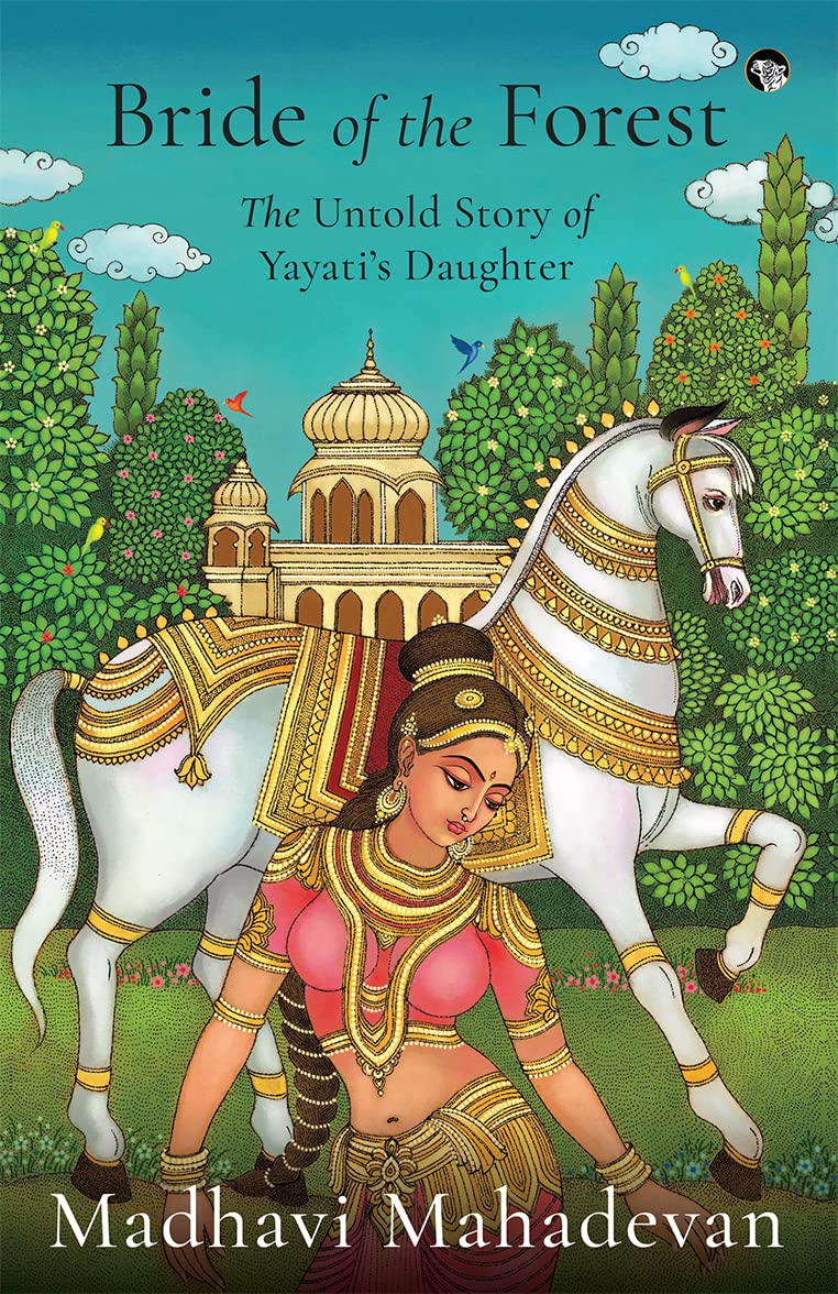Bride Of The Forest: The Untold Story Of YayatiS Daughter