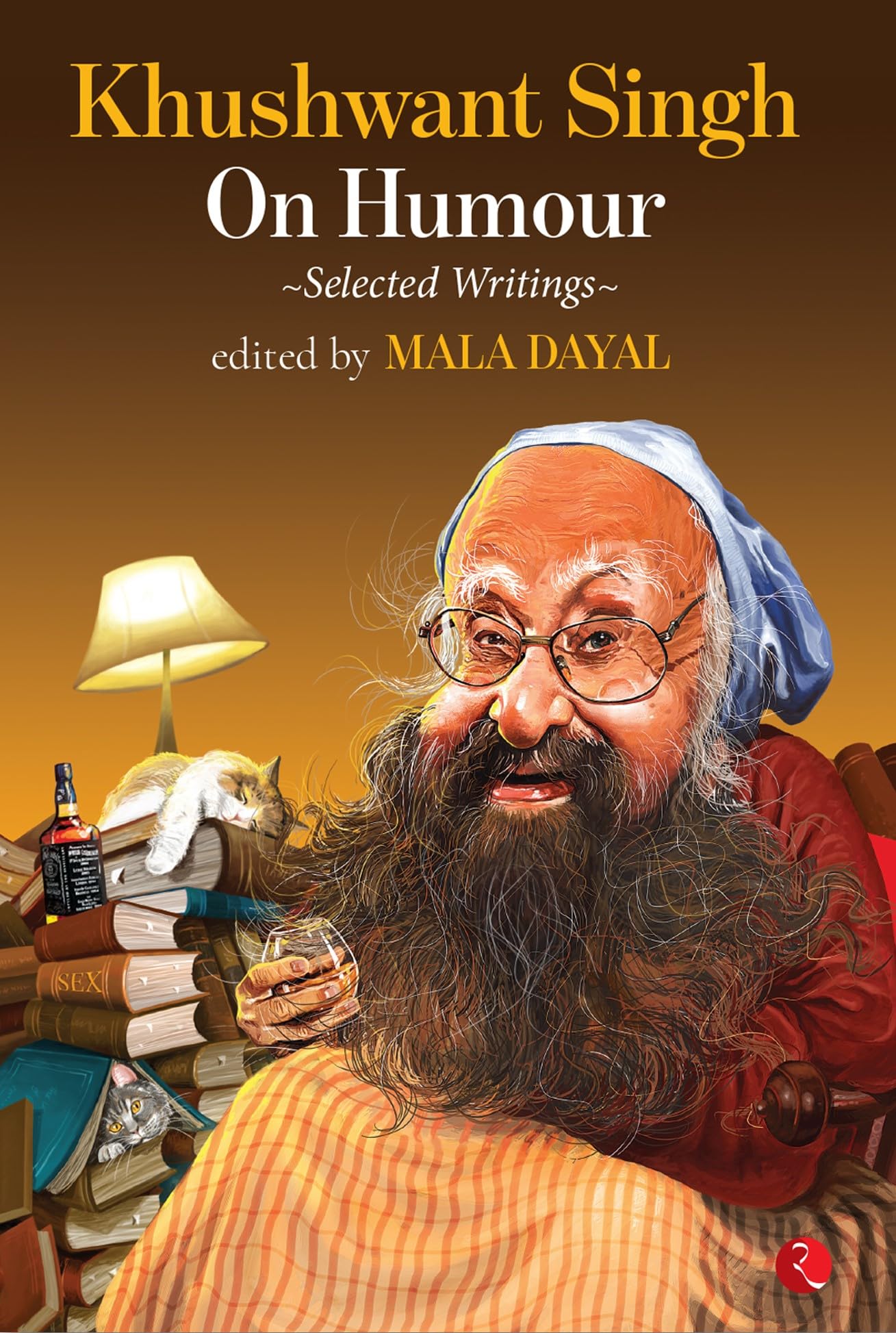 KHUSHWANT SINGH ON HUMOUR: Selected Writings [Apr 20, 2018] SINGH, KHUSHWANT
