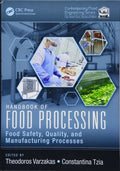 HANDBOOK OF FOOD PROCESSING: FOOD SAFETY, QUALITY, AND MANUFACTURING PROCESSES
