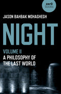 Night: A Philosophy of the Last World (Culture, Society & Politics, 2) (Volume II)