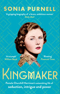 Kingmaker: Pamela Churchill Harrimans astonishing life of seduction, intrigue and power, from the bestselling author of A Woma