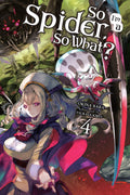 So Im a Spider, So What?, Vol. 4 (light novel) (Volume 4) (So Im a Spider, So What? (light novel), 4)