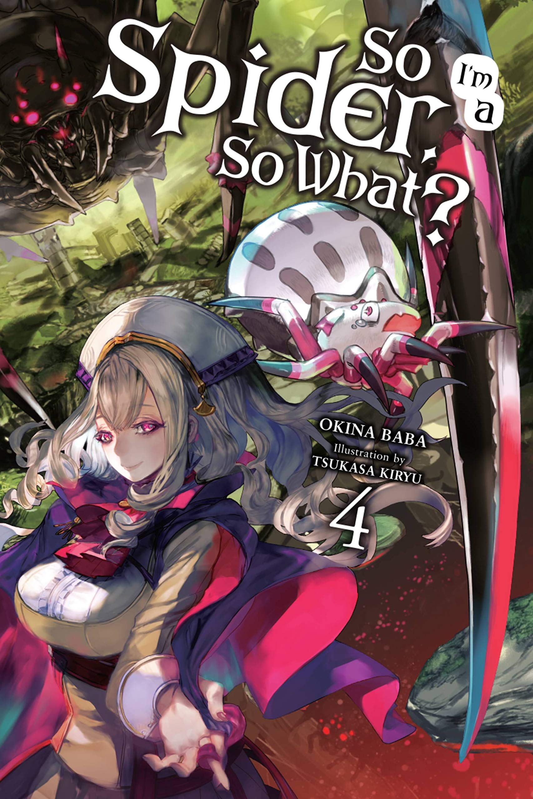 So Im a Spider, So What?, Vol. 4 (light novel) (Volume 4) (So Im a Spider, So What? (light novel), 4)