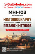 IGNOU MHI103 Historiography and Research Methods (ENG) | Latest Edition Help Book Including Previous Years Solved Guess Papers 