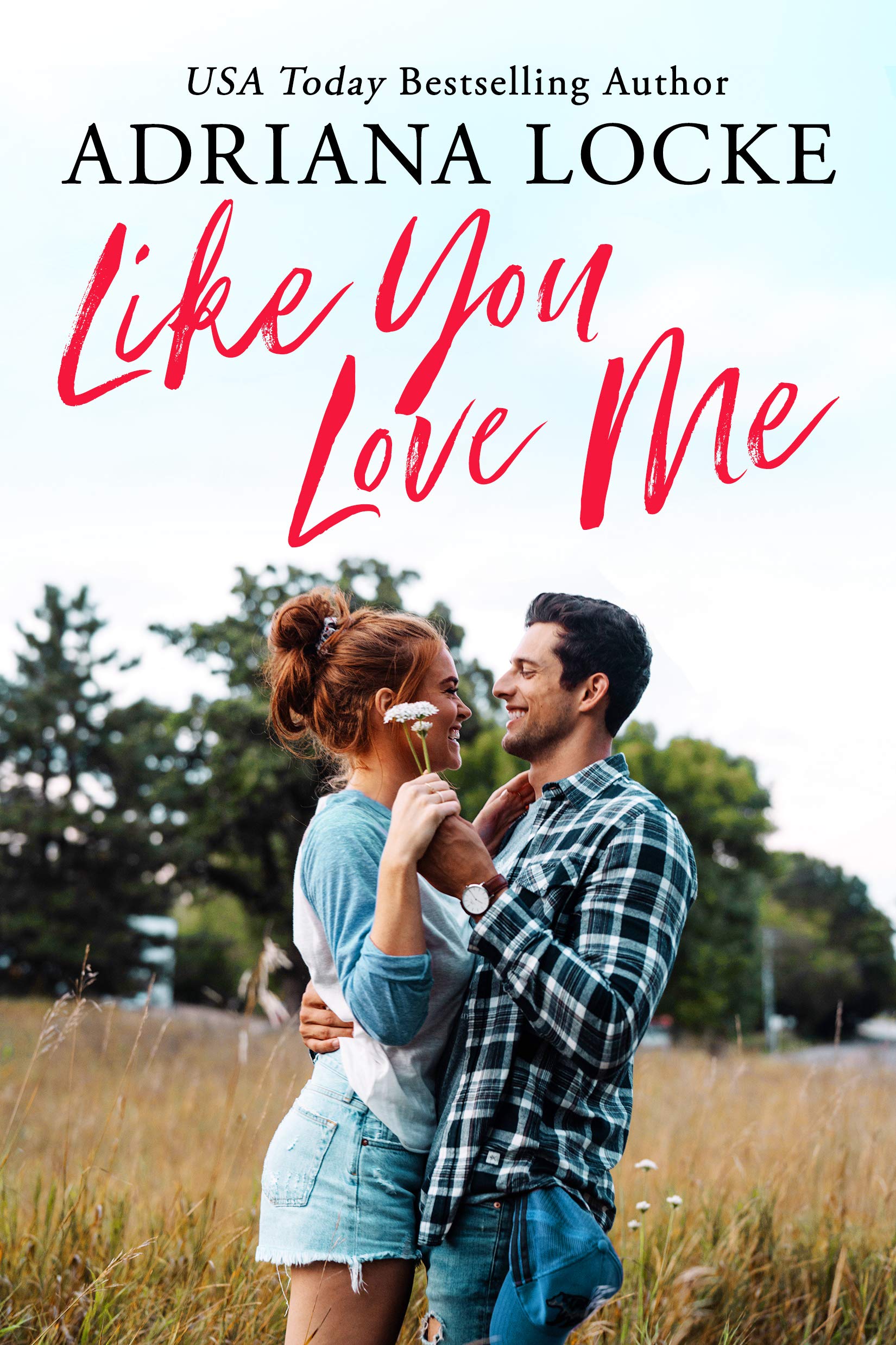 Like You Love Me (Honey Creek, 1)
