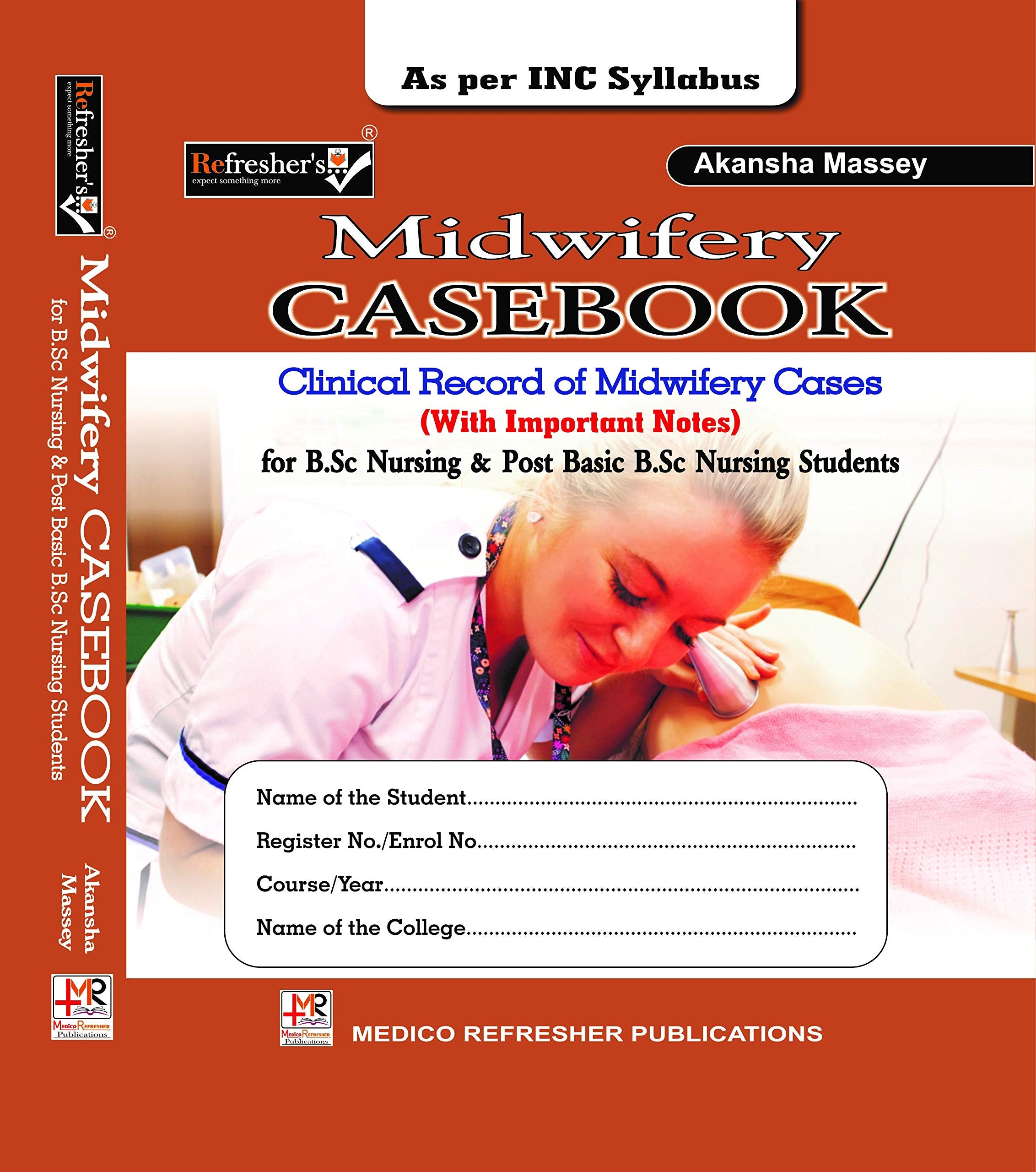MIDWIFERY CASEBOOK CLINICAL RECORD OF MIDWIFERY CASES FOR B.SC & POST BASIC B.SC NURSING ( with important notes )