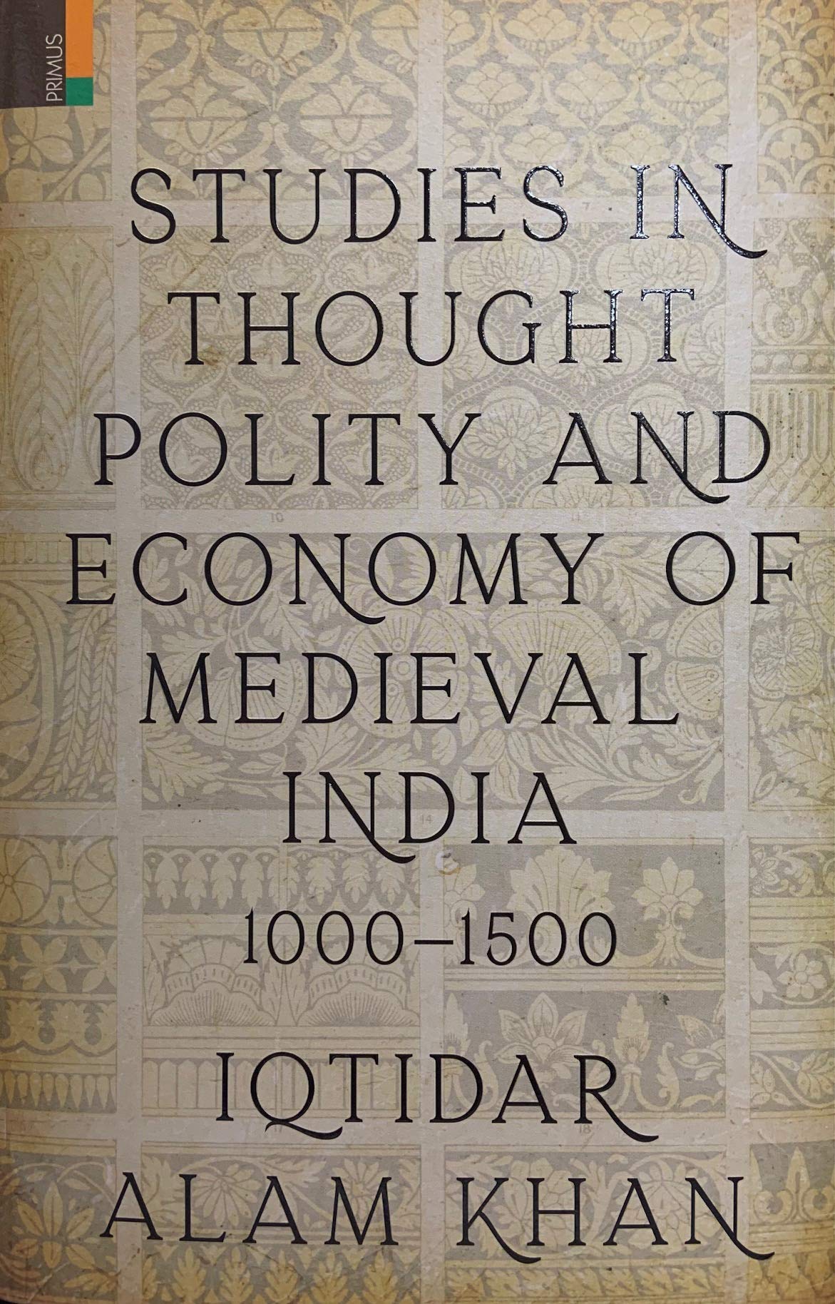 Studies in Thought, Polity and Economy of Medieval India 10001500