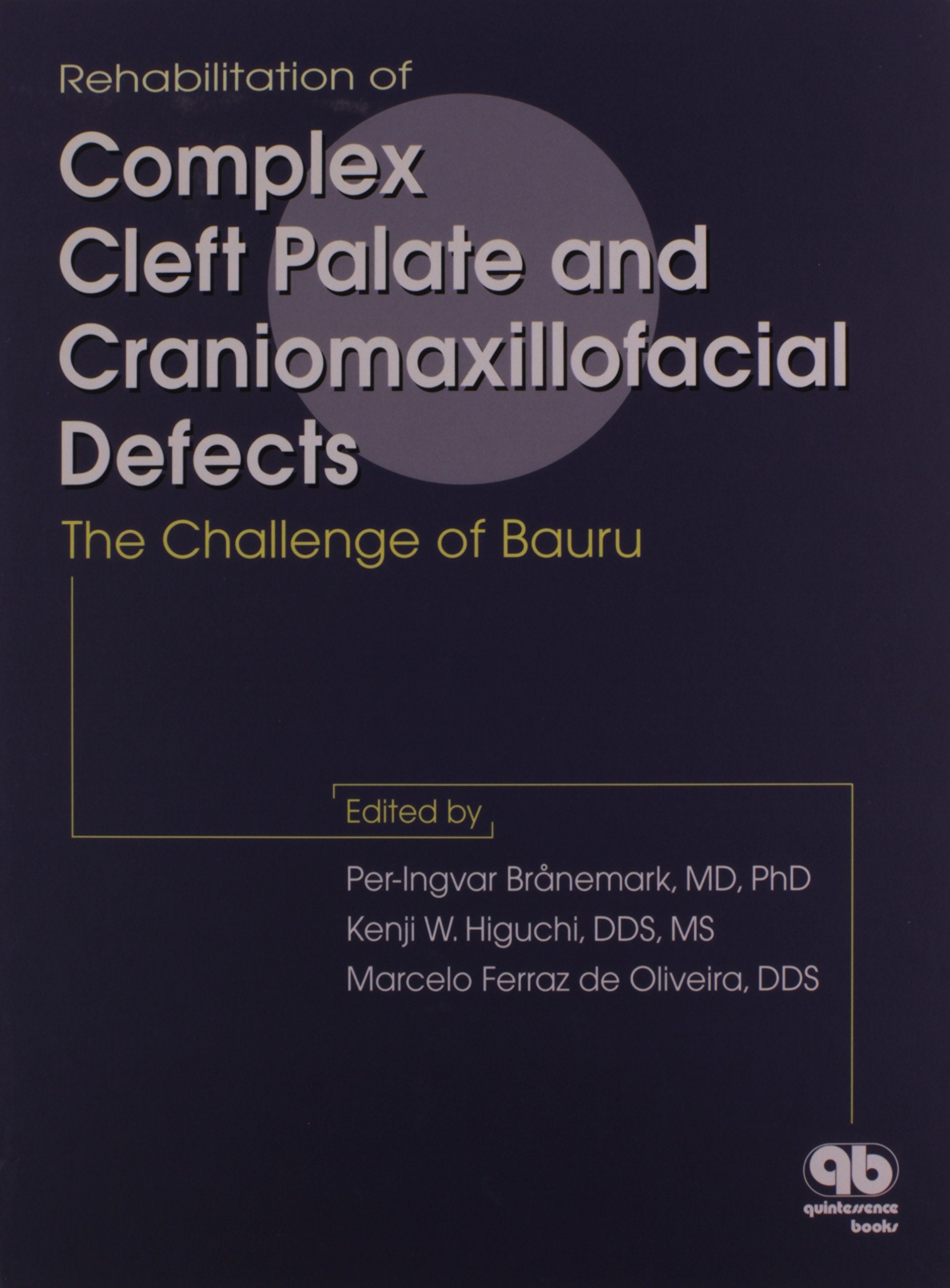 Rehabilitation of Complex Cleft Palate and Craniomaxiliofacial Effects: The Challenge of Bauru