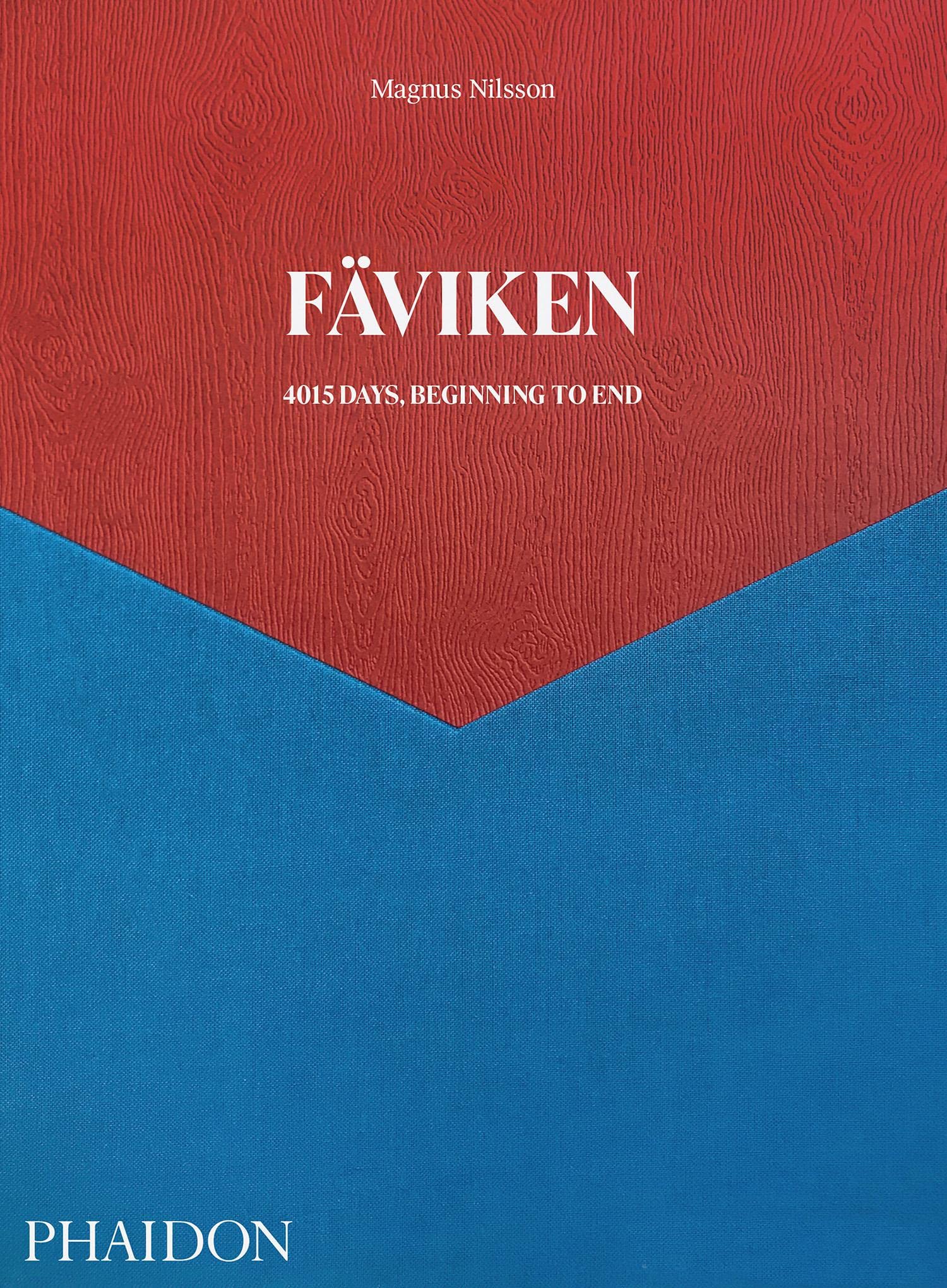 Fviken: 4015 Days, Beginning to End (Nordic Cuisine from WorldRenowned Swedish Chef Magnus Nilsson)