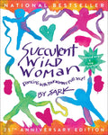 Succulent Wild Woman (25th Anniversary Edition): Dancing with Your Wonderfull Self