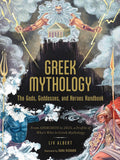Greek Mythology: The Gods, Goddesses, and Heroes Handbook: From Aphrodite to Zeus, a Profile of Whos Who in Greek Mythology (Wo