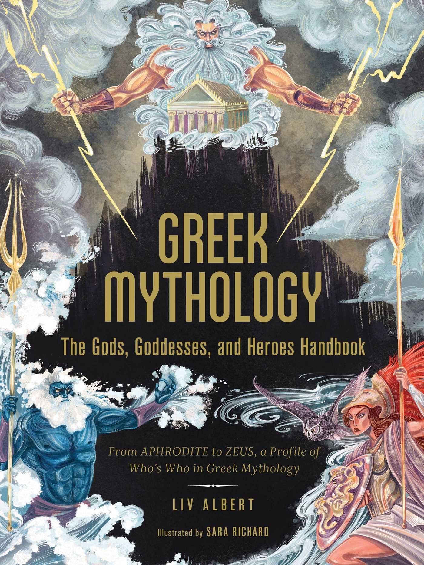 Greek Mythology: The Gods, Goddesses, and Heroes Handbook: From Aphrodite to Zeus, a Profile of Whos Who in Greek Mythology (Wo