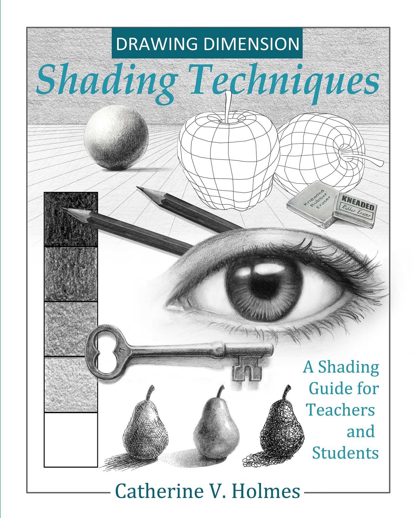Drawing Dimension  Shading Techniques: A Shading Guide for Teachers and Students (How to Draw Cool Stuff)
