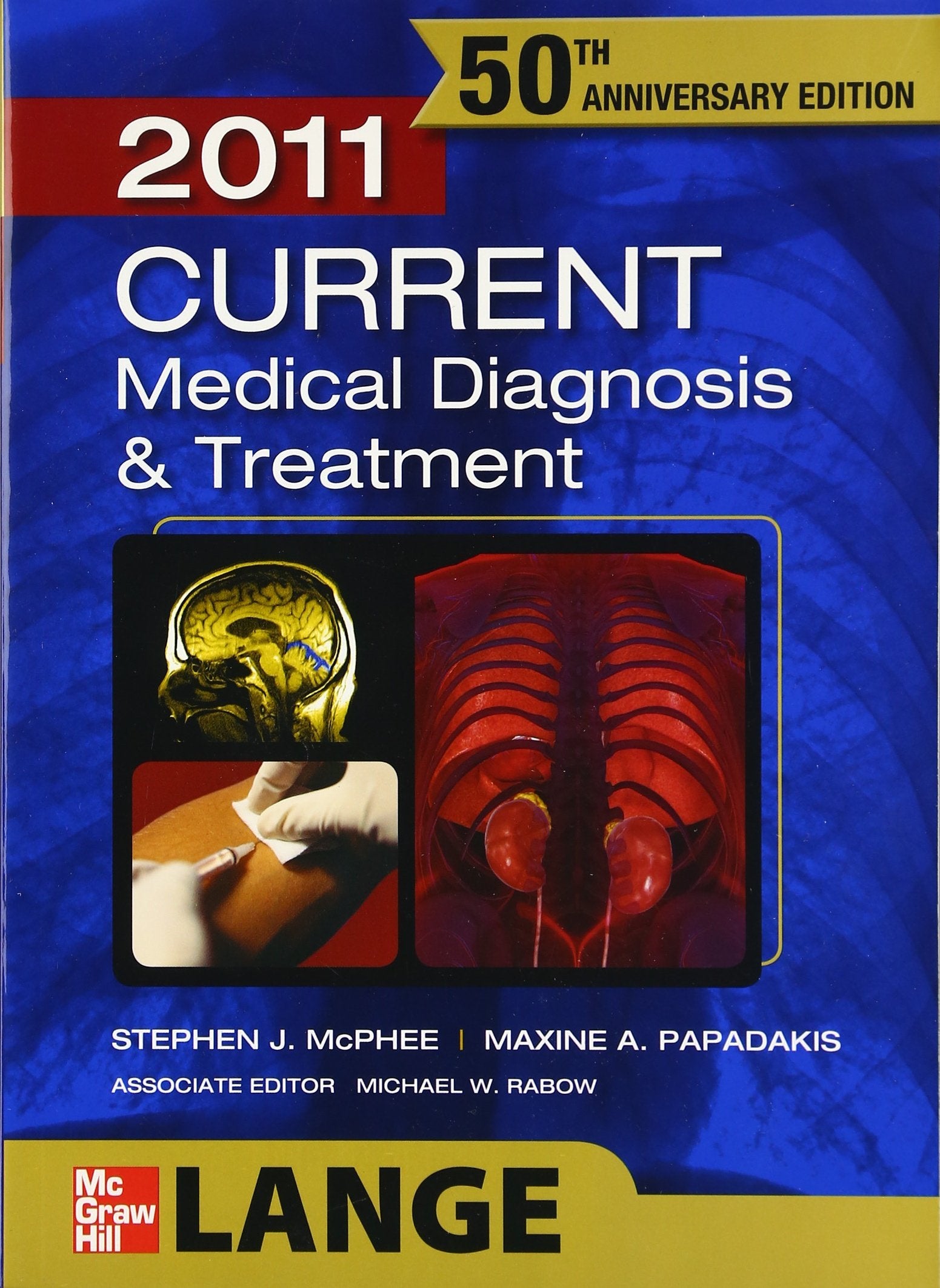 CURRENT Medical Diagnosis and Treatment 2011 (50th Anniversary Edition)