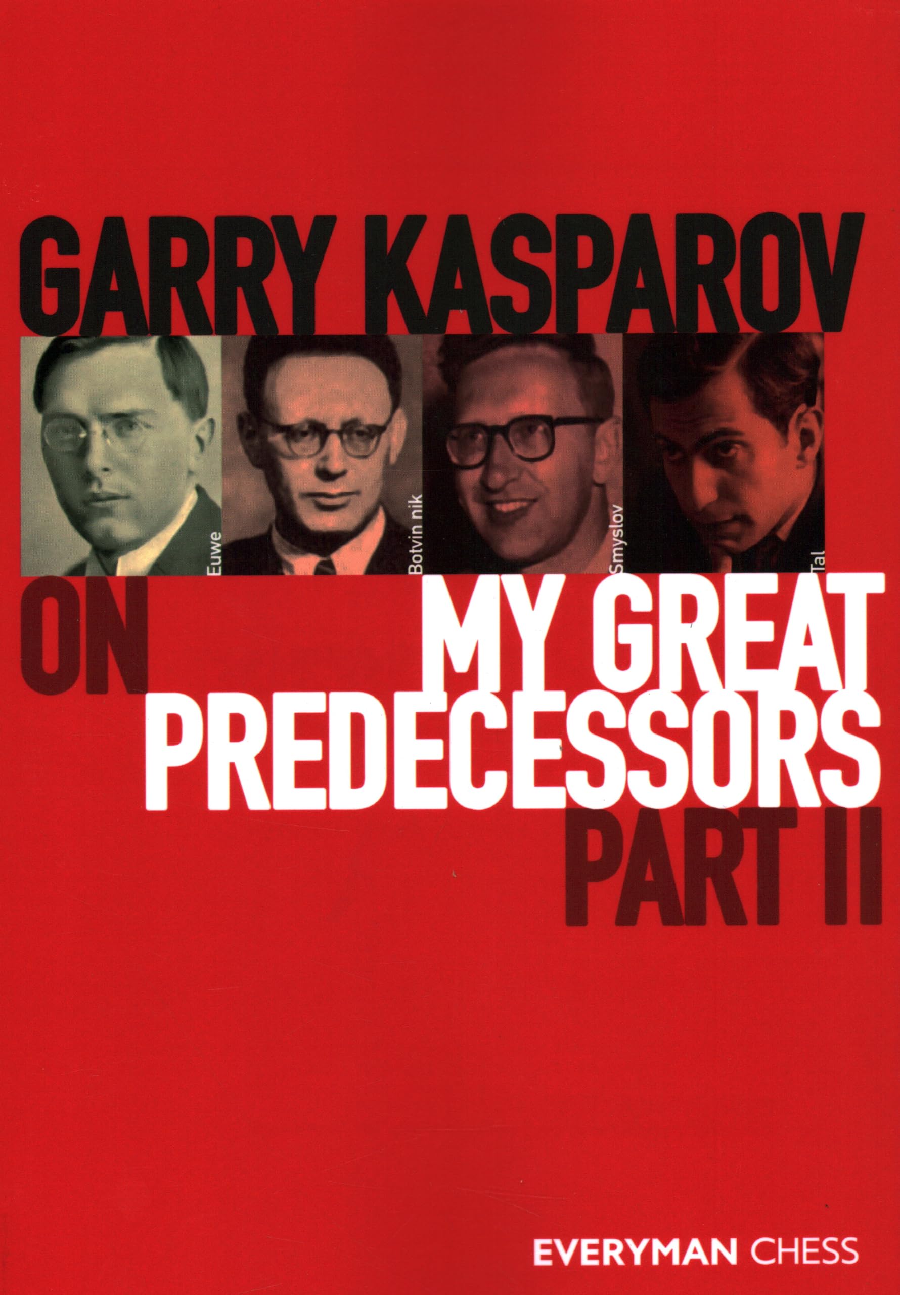 Garry Kasparov on My Great Predecessors, part 2: Part 2