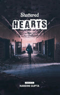 Shattered Hearts : Love is blind but a broken heart sees everything .