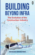 Building Beyond Infra (The Evolution Of The Construction Industry)