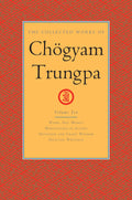 The Collected Works of Chgyam Trungpa, Volume 10: Work, Sex, Money  Mindfulness in Action  Devotion and Crazy Wisdom  Selecte